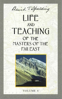 Front cover_Life and Teaching of the Masters of the Far East, Volume 4