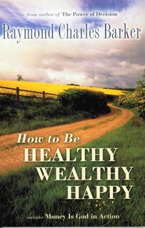 Front cover_HOW TO BE HEALTHY, WEALTHY & HAPPY