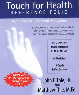 TOUCH FOR HEALTH REFERENCE FOLIO: LARGE: Balancing Posture, Attitude & energy using Touch Reflexes, Acupressure, and Creative Dialogue-Visualization