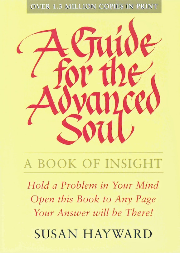 A GUIDE FOR THE ADVANCED SOUL: A Book of Insight