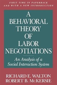 A Behavioral Theory of Labor Negotiations: An Analysis of a Social Interaction System