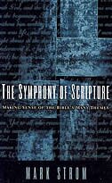 Symphony of Scripture: Making Sense of the Bibles Many Themes