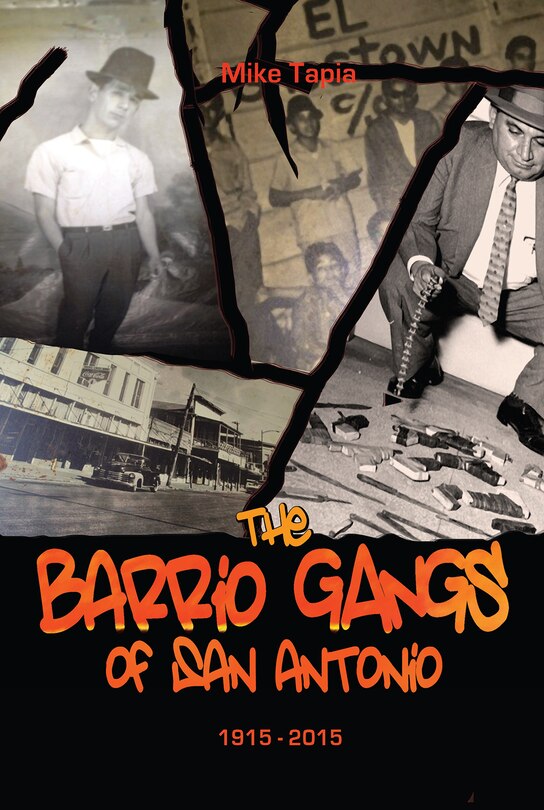 Front cover_The Barrio Gangs of San Antonio, 1915-2015