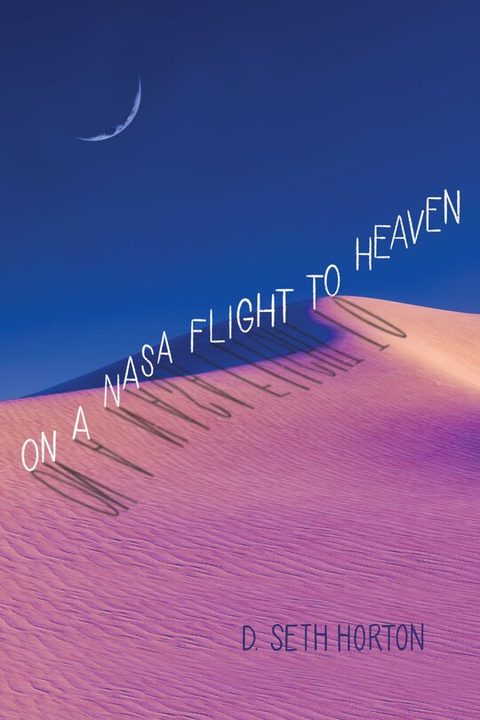 Front cover_On a NASA Flight to Heaven