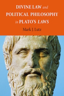 Front cover_Divine Law and Political Philosophy in Plato's Laws