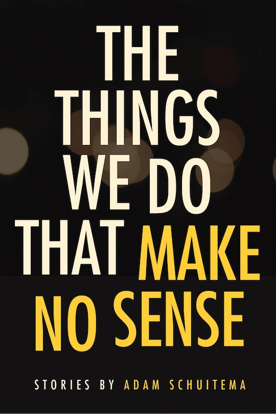 Couverture_The Things We Do That Make No Sense