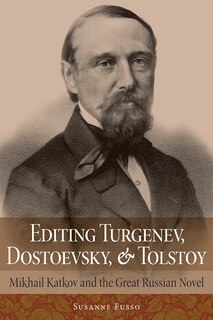 Front cover_Editing Turgenev, Dostoevsky, And Tolstoy