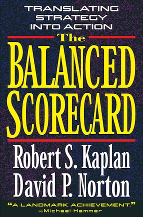 The Balanced Scorecard: Translating Strategy into Action