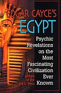Front cover_Edgar Cayce's Egypt: Psychic Revelations On The Most Fascinating Civilization Ever Known