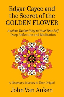 Couverture_Edgar Cayce and the Secret of the Golden Flower