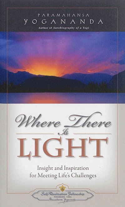 Couverture_Where There Is Light: Insight And Inspiration For Meeting Life's Challenges