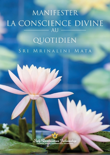 Front cover_Manifester la conscience divine au quotidien (Manifesting Divine Consciousness in Daily Life--French)
