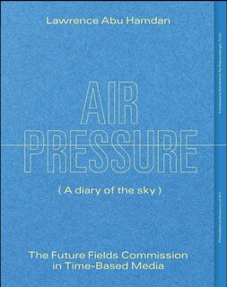 Front cover_Lawrence Abu Hamdan: Air Pressure (A Diary of the Sky)