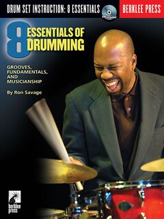 Eight Essentials of Drumming: Grooves, Fundamentals, and Musicianship