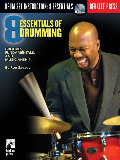 Eight Essentials of Drumming: Grooves, Fundamentals, and Musicianship