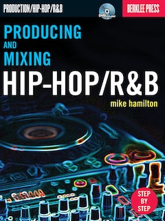 Producing And Mixing Hip-hop/r&b