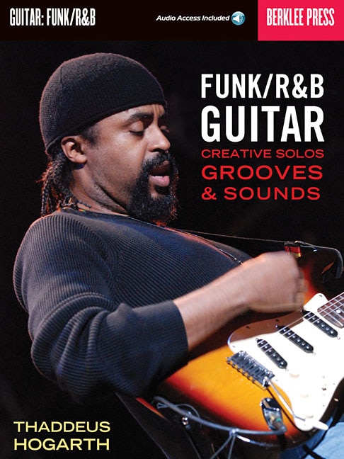 Funk/r&b Guitar: Creative Solos, Grooves & Sounds