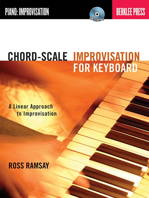 Chord-scale Improvisation For Keyboard: A Linear Approach To Improvisation