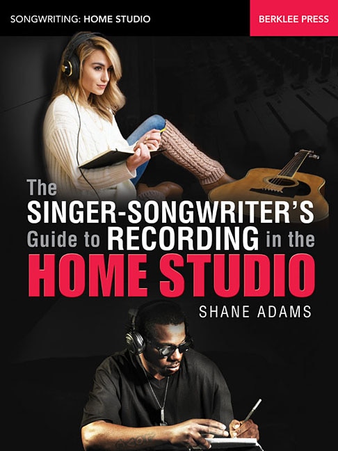 Front cover_The Singer-songwriter's Guide To Recording In The Home Studio