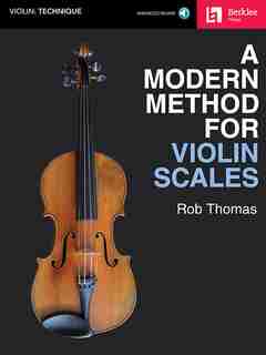 A Modern Method For Violin Scales by Rob Thomas