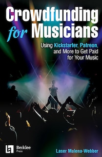 Crowdfunding For Musicians: Using Kickstarter, Patreon And More To Get Paid For Your Music image number 0