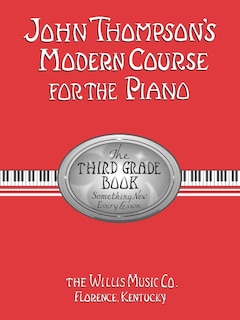 Front cover_John Thompason's Modern Course for the Piano - Third Grade: Perfect for Beginners Who Started with Teaching Little Fingers!