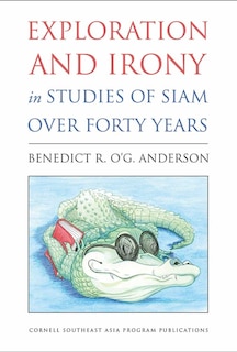 Couverture_Exploration and Irony in Studies of Siam over Forty Years