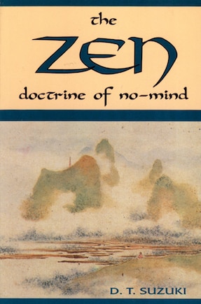 Zen Doctrine Of No Mind: The Significance Of The Sutra Of Huineng