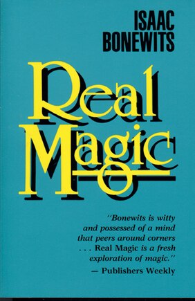 Real Magic: An Introductory Treatise On The Basic Principles Of Yellow Light