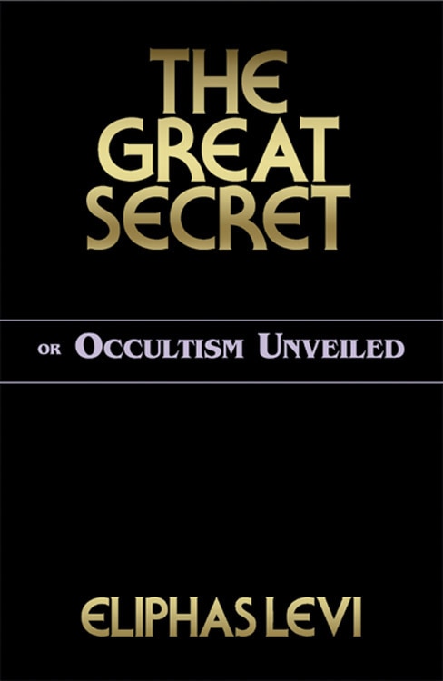 The Great Secret Or Occultism Unveiled