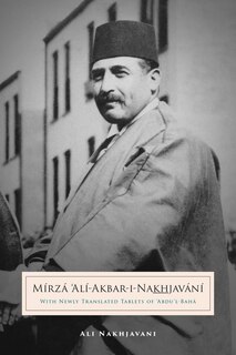 Front cover_Mirza Ali-Akbar-i-Nakhjavani