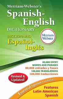Merriam Webster's Spanish English Dictionary by Merriam-webster, Inc.