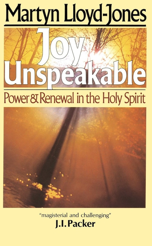 Joy Unspeakable: Power And Renewal In The Holy Spirit