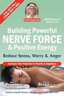 Building Powerful Nerve Force & Positive Energy: Reduce Stress, Worry and Anger
