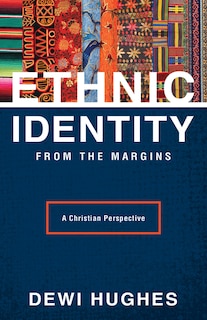 Ethnic Identity from the Margins: A Christian Perspective