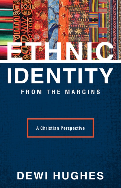 Ethnic Identity from the Margins: A Christian Perspective