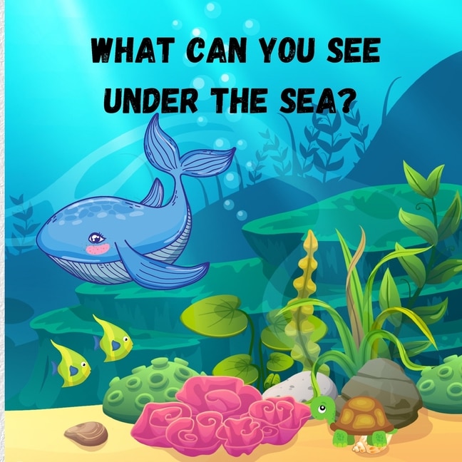 Front cover_What can you see under the sea