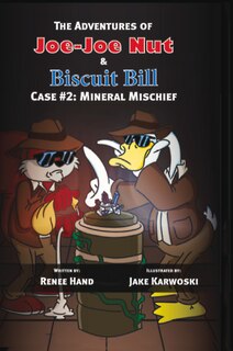 Joe-joe Nut And Biscuit Bill Case #2: Mineral Mischief