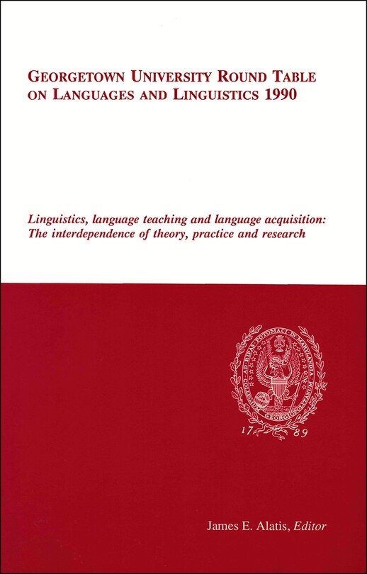 Front cover_Georgetown University Round Table On Languages And Linguistics (gurt) 1990: Linguistics, Language Teaching And Language Acquisition