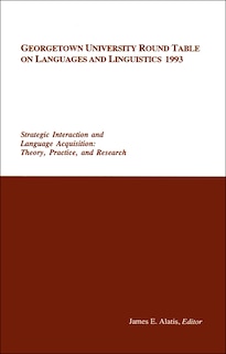 Front cover_Georgetown University Round Table On Languages And Linguistics (gurt) 1993: Strategic Interaction And Language Acquisition