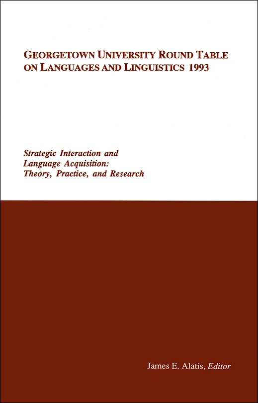 Front cover_Georgetown University Round Table On Languages And Linguistics (gurt) 1993: Strategic Interaction And Language Acquisition