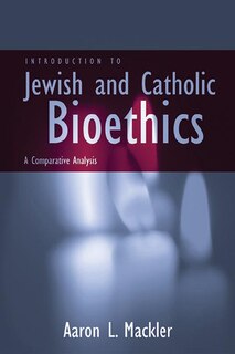 Front cover_Introduction to Jewish and Catholic Bioethics