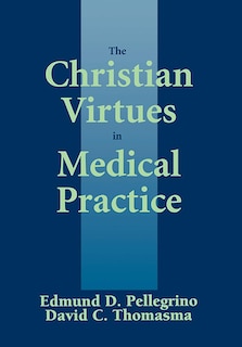 Front cover_The Christian Virtues in Medical Practice