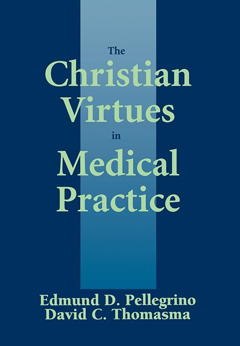 Front cover_The Christian Virtues in Medical Practice