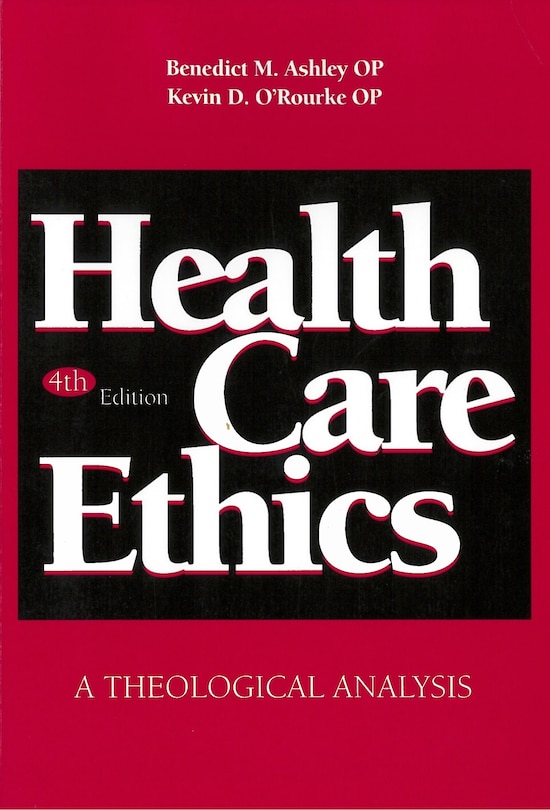 Health Care Ethics: A Theological Analysis