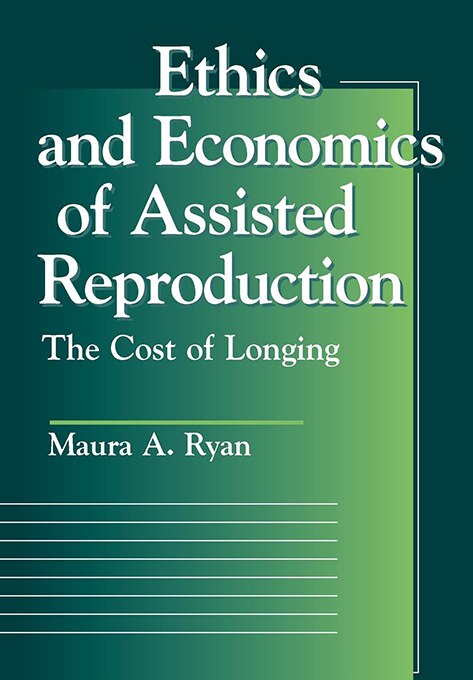 Front cover_Ethics And Economics Of Assisted Reproduction