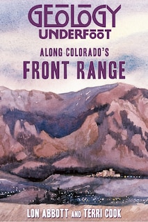 Front cover_Geology Underfoot Along Colorado's Front Range