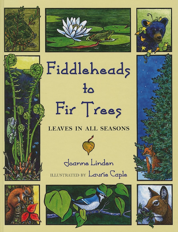 Fiddleheads to Fir Trees : Leaves in all Seasons