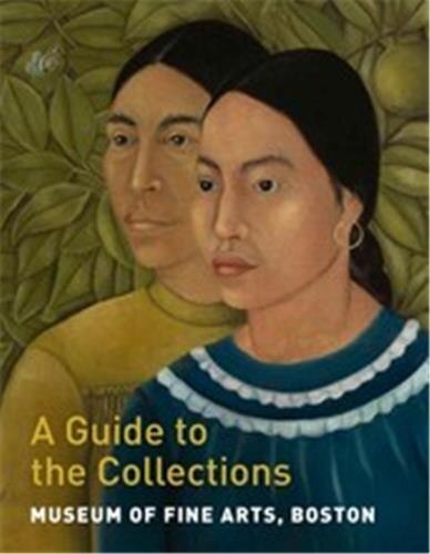 Museum Of Fine Arts, Boston: A Guide To The Collections image number 0