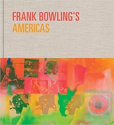 Front cover_Frank Bowling's Americas